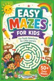 Easy mazes for kids ages 4-8: Fun and Simple Maze Puzzles for Kids Ages 4–8 to Build Focus, Problem-Solving Skills, Pencil Control, Confidence, and Screen-Free Learning Fun