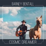 Cosmic Barney Bentall Cosmic Dreamer