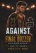 Against The Final Buzzer: One Team. One Dream. One Final Shot.