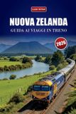 NUOVA Bol Nuova Zelanda Guida AI Viaggi in Treno 2026