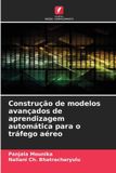 Construção OmniScriptum SRL Construção de modelos avançados de aprendizagem automática para o tráfego aéreo
