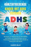 KONZENTRIERENDE Independently Published Konzentrierende Kinder Mit Adhs Erziehen