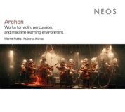 Theelichthouder Roberto Alonso & Marek Poliks - Archon: Works For Violin, Percussion, and Machine Learning Environment (CD)