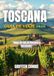 TOSCANA GUÍA DE VIAJE 2026: Mapa de ruta de Florencia a Val d’Orcia