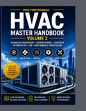 HVAC MASTER HANDBOOK: VOLUME 2: Advanced HVAC Engineering, Commissioning, Controls, Optimization & Performance Verification