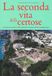 La Certosa La seconda vita delle Certose. Il patrimonio italiano dell’architettura certosina nell’età contemporanea