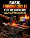 Basic Forging Skills for Beginners: Anvil Setup, Hammer Control and a Simple First Project Explained