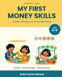 MY FIRST MONEY SKILLS: Rupees, Saving and Smart Spending