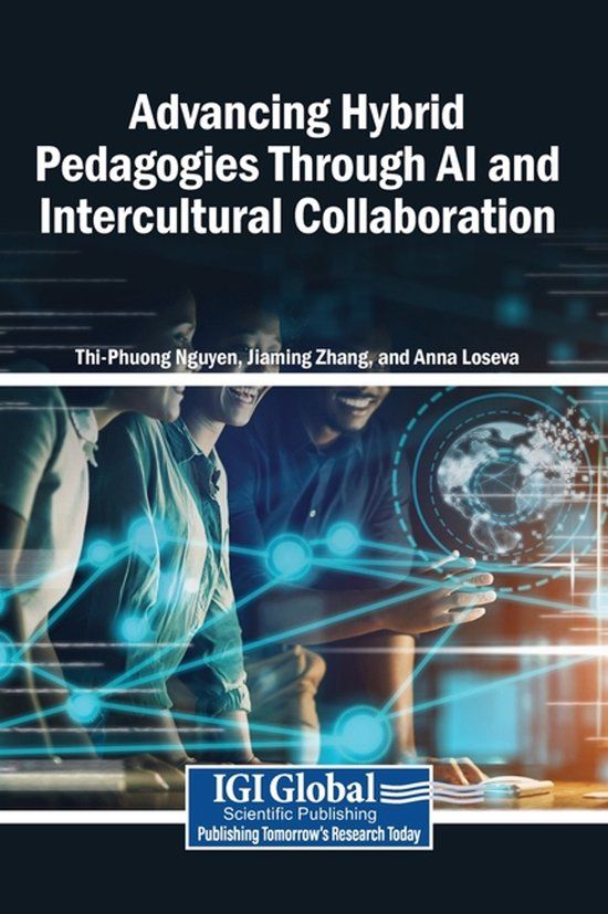 Advancing Igi Global Scientific Publishing Advancing Hybrid Pedagogies Through AI and Intercultural Collaboration