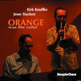 Sonic Rendezvous Kirk Knuffke & Jesse Stacken - Orange Was The Color (CD)
