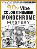 90s Vibes Color By Number: Monochrome Mystery