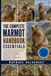 THE Marmot THE COMPLETE MARMOT HANDBOOK: ESSENTIALS: A Comprehensive Guide to Marmot Biology, Behavior, Habitats, Hibernation, Communication, Reproduction, ... and Responsible Wildlife Observation
