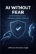 AI Without Fear: Disciplined AI Use for Real Work Results