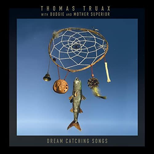 Dream Thomas Truax & Budgie & Mother Superior - Dream Catching Songs (CD)