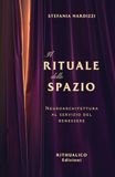 IL RITUALE DELLO SPAZIO: Neuroarchitettura al servizio del benessere