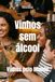 Vinhos sem álcool: Vinhos pelo Mundo