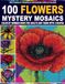 100 Flowers Mystery Mosaics: 100 Hidden Flower Artworks with Mosaic Color by Number Activity Book in 5 Unique Shapes with Guided a Master Color Palette for All Skill Levels