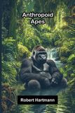 Anthropoid Alpha Edition Anthropoid apes Paperback