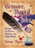 Grimoire Destiny Books,U.S. Grimoire of Magical Inks: Recipes for Hexes, Hoodoo, and High Magic