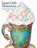 Sweet Little Obsessions: A Cozy Coloring Book Filled with Trendy Treats, Boba Tea, Iced Coffees, Smoothies, Donuts, Pastries, and Cute Café Vibes