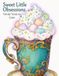 Sweet Little Obsessions: A Cozy Coloring Book Filled with Trendy Treats, Boba Tea, Iced Coffees, Smoothies, Donuts, Pastries, and Cute Café Vibes