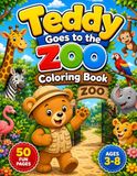 Teddy Goes to the Zoo Coloring Book: A Fun Animal Adventure Coloring Book for Toddlers Ages 3–8 | Cute Zoo Animals, Big Easy Designs, Single-Sided Pages for Boys & Girls