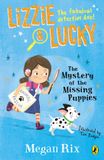 Lizzie Puffin Lizzie and Lucky: The Mystery of the Missing Puppies