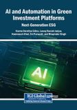 AI Business Science Reference AI and Automation in Green Investment Platforms: Next-Generation ESG
