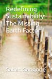 Redefining Missing Earth Redefining Sustainability: The Missing Earth Factor