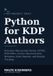 Python Independently Published Python for KDP Authors: Automate Manuscript Checks, EPUBs, Print PDFs, Covers, Keyword Lists, Metadata, Sales Reports, and Royalty Tracking Paperback