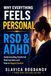WHY EVERYTHING FEELS PERSONAL: RSD & ADHD — Understanding Emotional Overreaction and How to Regain Control