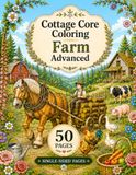 Cottage Core Coloring Farm Advanced: A Cottagecore Coloring Adventure Through Country Living
