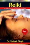 Reiki: A Magical Powerful Healing Technique