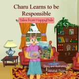 Charu Learns to be Responsible: Children’s story book with life lesson