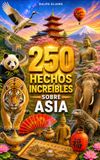 250 Asia 250 hechos increíbles sobre Asia