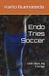 Endo Tries Soccer: Little Steps, Big Courage