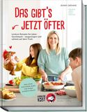 Das Becker Joest Volk Verlag Das gibt's jetzt öfter: Neue Rezepte für jeden Geschmack - ausgewogen und schnell auf dem Tisch - Das große Kochbuch zum beliebten Foodblog "Familienkost"