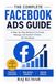 The Facebook The Complete Facebook Ads Guide: A Step-by-Step Blueprint to Create, Manage, and Scale Profitable Ad Campaigns | Master Facebook Advertising from Beginner to Advanced
