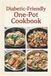 Diabetic-Friendly One-Pot Cookbook