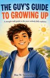 The Independently Published The Guy's Guide to Growing Up Paperback