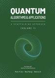 Quantum Algorithms and Applications: A Scaffolding Approach (Vol 1)