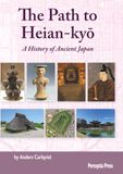 The Path to Heian-Kyō: A History of Ancient Japan