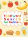 Food Word Search for Toddlers: Fun & Easy Picture Puzzles for Toddlers Age 3