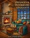 PAYSAGES & INTÉRIEURS APAISANTS "Livre de Coloriage Adulte Anti-Stress": 50 Illustrations de Relaxation et Art-Thérapie pour des Moments Cozy - Livre de Coloriage Anti-Stress & Relaxation