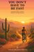 You Don't Have to Be Fast: A Mountain Biker's Guide to Riding for the Right Reasons