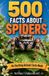 500 Independently Published Awesome Wildlife Explorers- 500 Fascinating Facts About Spiders
