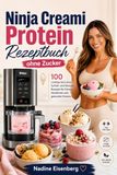 Ninja Creami Protein Rezeptbuch ohne Zucker