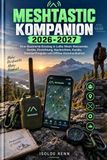 Meshtastic Kompanion 2026-2027: Eine Illustrierte Einstieg in LoRa-Mesh-Netzwerke, Geräte, Einrichtung, Nachrichten, Kanäle, Standortfreigabe und Offline-Kommunikation