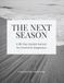 The Next Season: A 90-Day Guided Journal for Growth & Adaptation