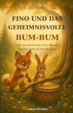 Fino und das geheimnisvolle Bum-Bum: Eine Geschichte über Mut, Neugier und die Kraft des Hinschauens